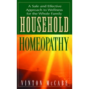 Household Homeopathy : A Safe and Effective Approach to Wellness for the Whole Family, Used [Paperback]