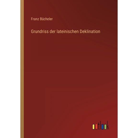 Grundriss der lateinischen Deklination (Paperback)