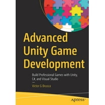 Advanced Unity Game Development: Build Professional Games with Unity ...