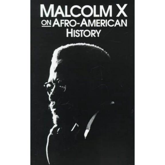 Malcolm X Speeches & Writings: Malcolm X on Afro-American History (Paperback)
