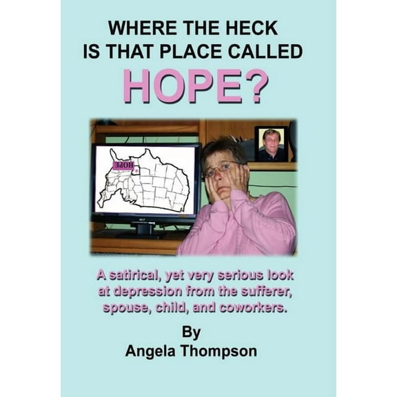 Where the Heck Is That Place Called Hope? (Hardcover)