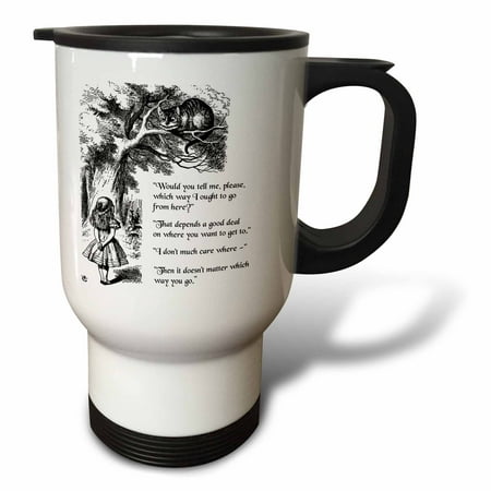 

3dRose Which way ought I go from here Chesire cat - Alice in Wonderland quote Travel Mug 14oz Stainless Steel