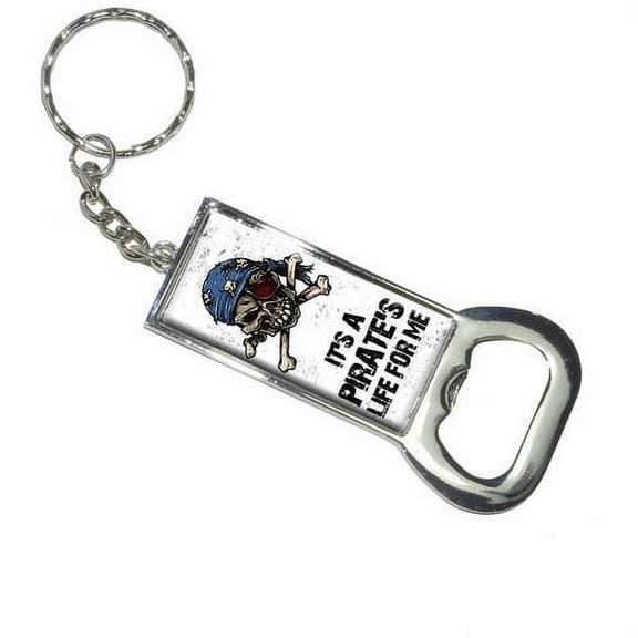 It's A Pirate's Life For Me Skull Crossed Bones Keychain Bottle Bottlecap Opener