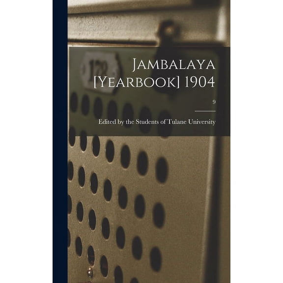 Jambalaya [yearbook] 1904; 9, (Hardcover)