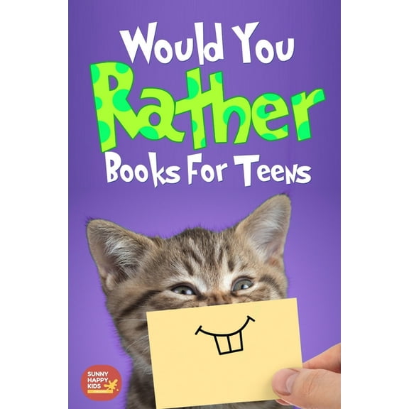 Would You Rather For Teens: The Book of Silly Scenarios, Challenging And Hilarious Questions Designed Especially For Tee, (Paperback)