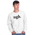 thumbnail image 4 of Funny Sarcastic Attitude Ugh Joke Sweatshirt for Men or Women Brisco Brands X, 4 of 6