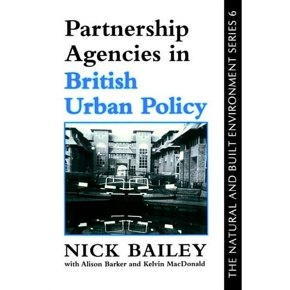 Natural and Built Environment Series Partnership Agencies In British Urban Policy, Book 6, (Hardcover)