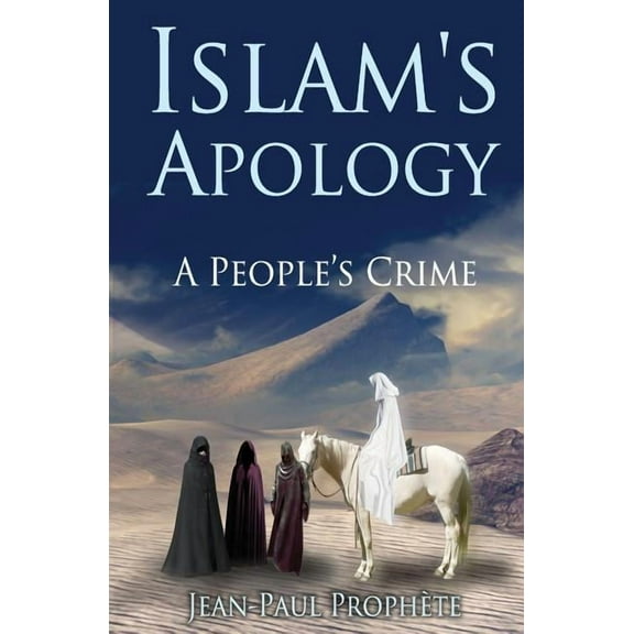Islam's Apology: A People's Crime, (Paperback)