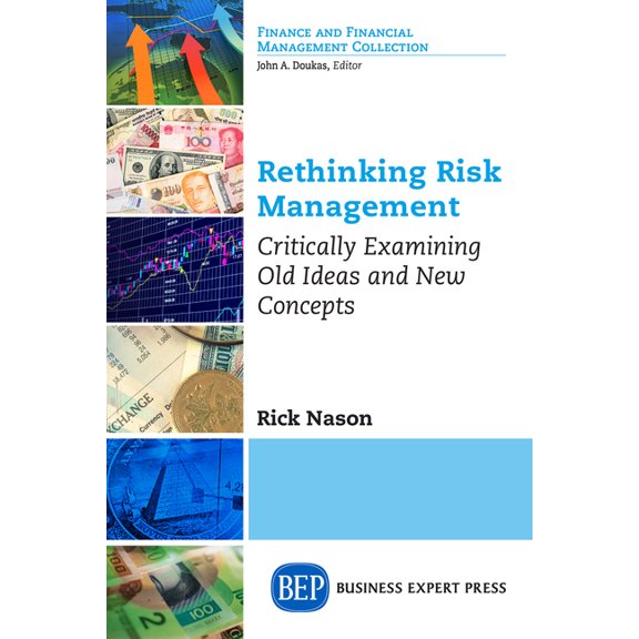 Rethinking Risk Management: Critically Examining Old Ideas and New Concepts, (Paperback)