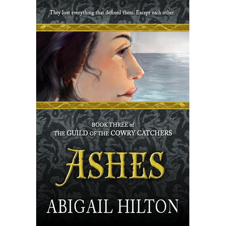 The Guild of the Cowry Catchers, Book 3: Ashes -