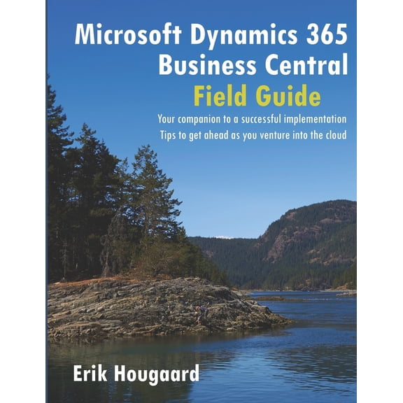 Pre-Owned Microsoft Dynamics 365 Business Central Field Guide (Paperback) 1078241260 9781078241267