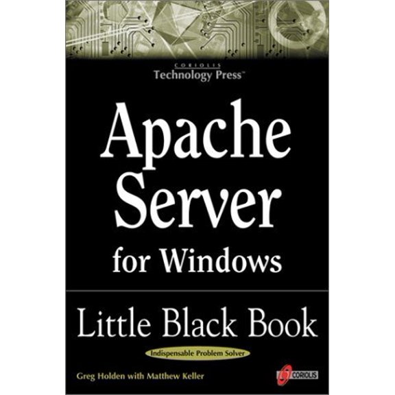 Pre-Owned Apache Server for Windows Little Black Book: The Indispensable Guide to Day-to-Day Apache Server Tips and Techniques, 9781576103913, 1576103919, Paperback,