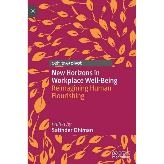 New Horizons in Workplace Well-Being: Reimagining Human Flourishing, (Hardcover)