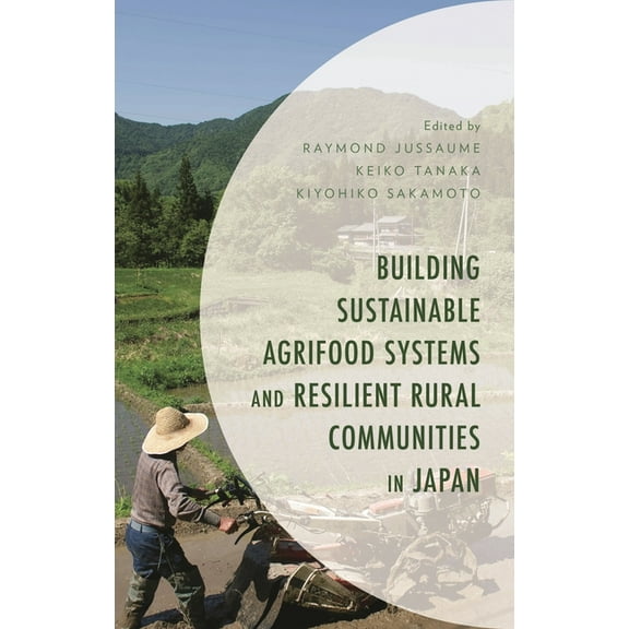 Environment and Society Building Sustainable Agrifood Systems and Resilient Rural Communities in Japan, (Hardcover)