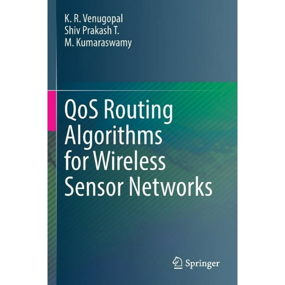 Qos Routing Algorithms for Wireless Sensor Networks, (Paperback)