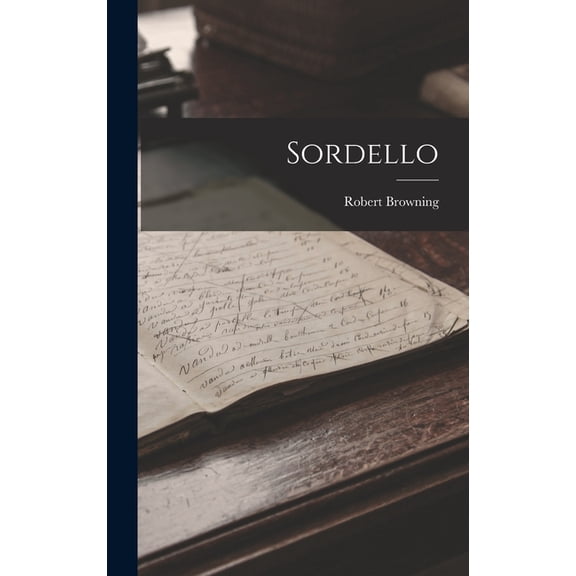 Sordello, (Hardcover)
