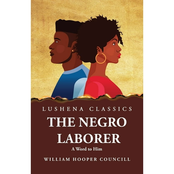 The Negro Laborer A Word to Him (Paperback)