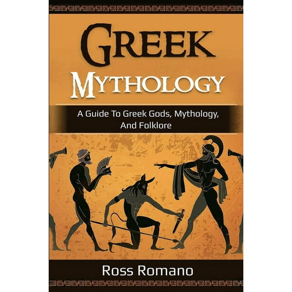 Greek Mythology: A Guide to Greek Gods, Mythology, and Folklore, (Paperback)
