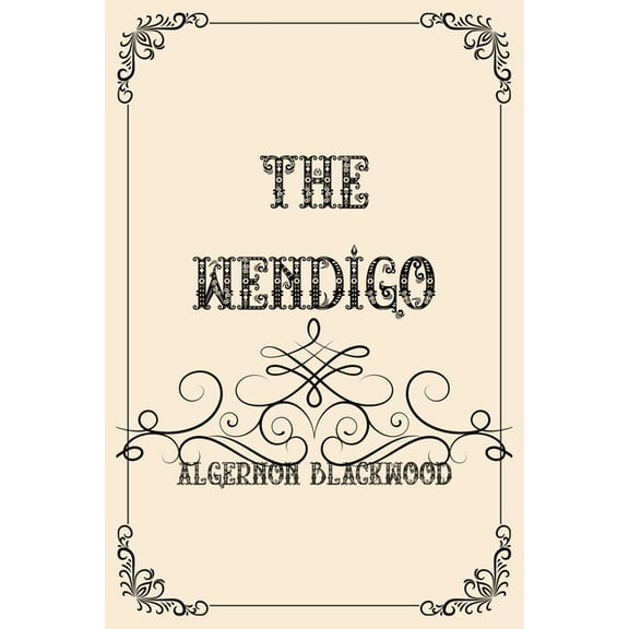 The Wendigo: Luxurious Edition (Paperback)