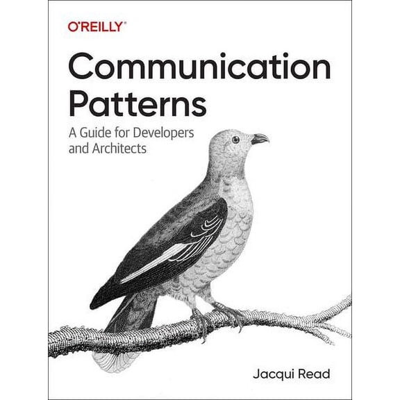 Communication Patterns: A Guide for Developers and Architects