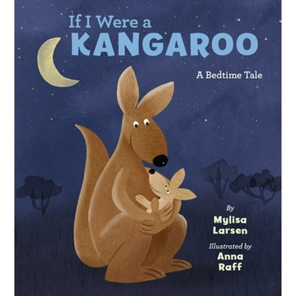 Pre-Owned If I Were a Kangaroo (Hardcover 9780451469588) by Mylisa Larsen, Anna Raff