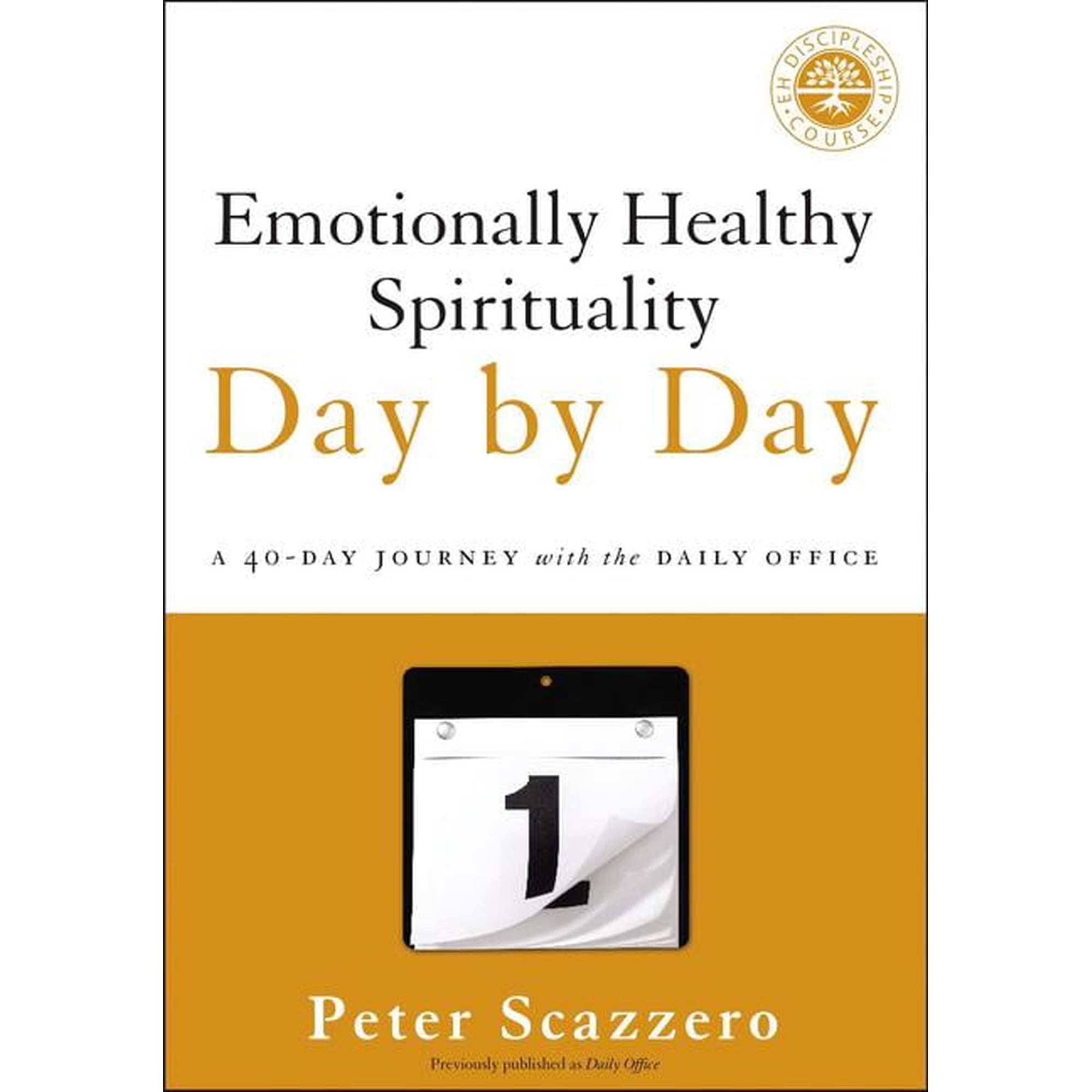 Emotionally Healthy Spirituality Emotionally Healthy Spirituality Day by Day: A 40-Day Journey with the Daily Office, (Paperback)