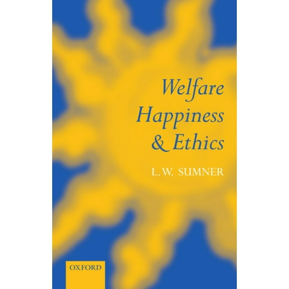 Welfare, Happiness, and Ethics, (Paperback)