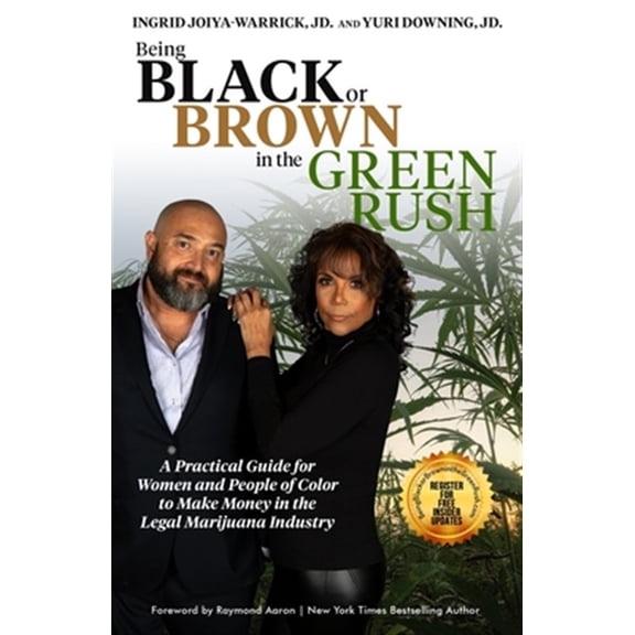 Pre-Owned Being Black or Brown in the Green Rush: A Practical Guide for Women and People of Color to make Money in the Legal Marijuana Industry