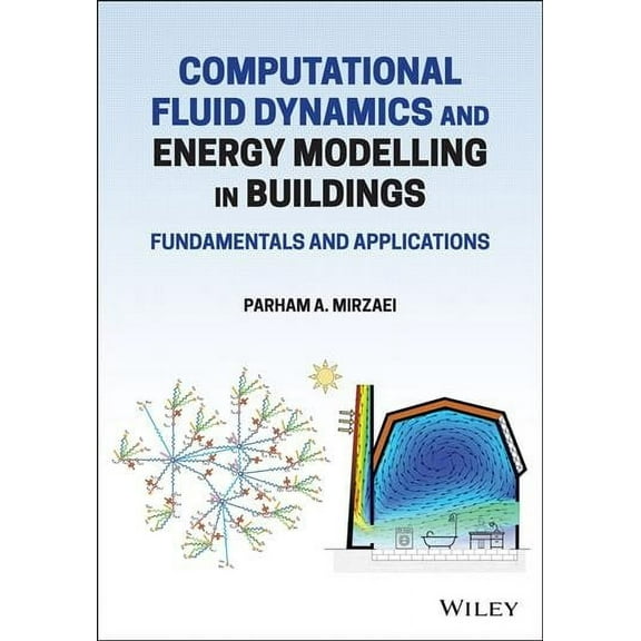 Computational Fluid Dynamics and Energy Modelling in Buildings: Fundamentals and Applications (Paperback)