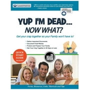 CARING HUB Yup I'm Dead...Now What? The Deluxe Edition: A Guide to My Life Information, Documents, Plans and Final Wishes (Paperback)