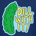 thumbnail image 3 of CafePress - Dill With It T Shirt - Dark T-Shirt Kids XS-XL, 3 of 4