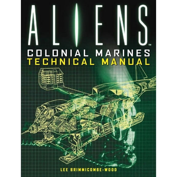 Aliens Aliens: Colonial Marines Technical Manual, (Paperback)