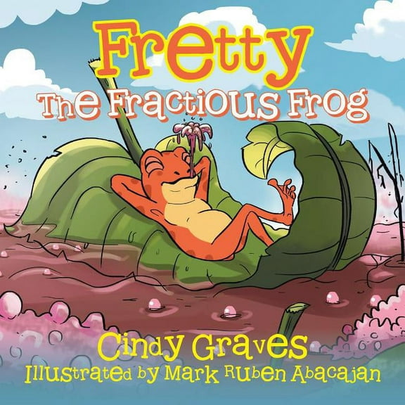 Fretty: The Fractious Frog, (Paperback)