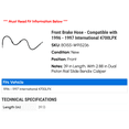 thumbnail image 2 of Front Brake Hose - Compatible with 1996 - 1997 International 4700LPX, 2 of 2
