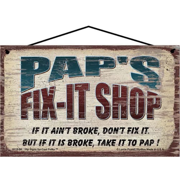 5x8 Pap's Fix-It Shop Sign If It Ain't Broke Don't Fix It But If It Is Broke Take It To Pap Vintage Style Hanging Wall Art for Garage or Workshop, Father's Day Gift for Grandpa or Grandfather
