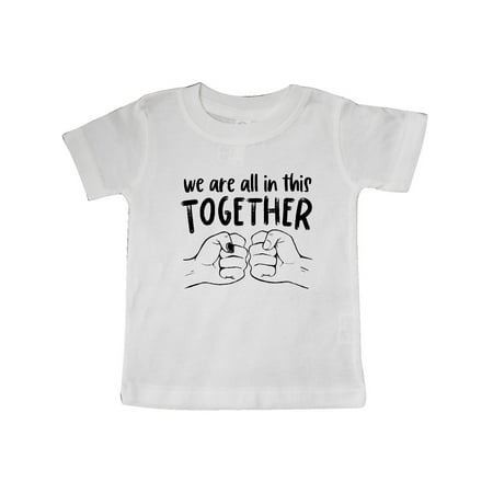 

Inktastic We Are All in This Together Fist Bump Gift Baby Boy or Baby Girl T-Shirt