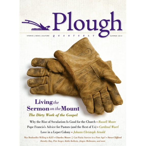 Plough Quarterly Plough Quarterly No. 1: Living the Sermon on the Mount, Book 1, (Paperback)