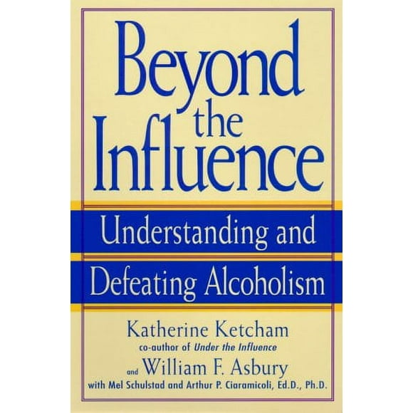 Pre-Owned Beyond the Influence : Understanding and Defeating Alcoholism 9780553380149