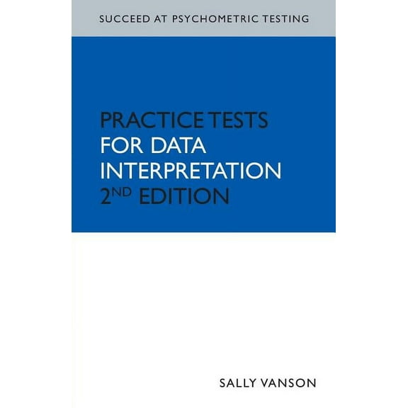Succeed at Psychometric Testing Succeed at Psychometric Testing: Practice Tests for Data Interpretation 2nd Ed, (Paperback)