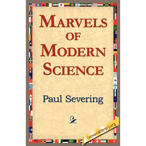 Marvels of Modern Science, (Paperback)