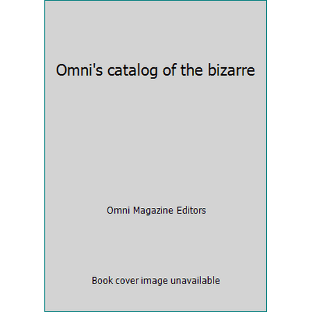 Omni's catalog of the bizarre [Paperback - Used]