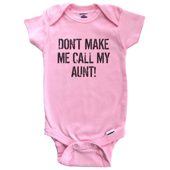 Don't Make Me Call My Aunt Funny Niece Nephew Baby Bodysuit (Pink), 0-3 Months