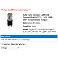 thumbnail image 2 of Auto Trans Indicator Light Bulb - Compatible with 1978, 1983, 1989 - 1991 Mercury Grand Marquis 1990, 2 of 2