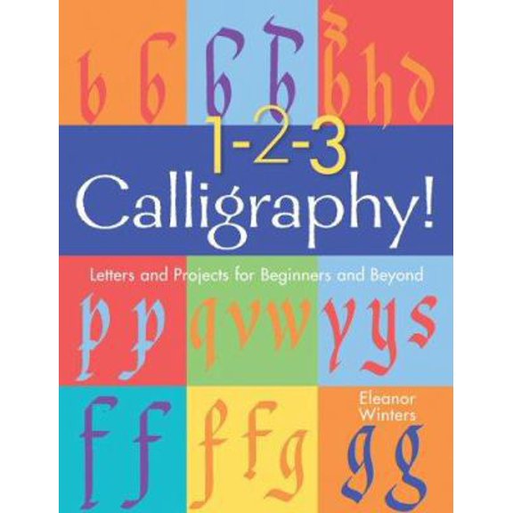 Pre-Owned 1-2-3 Calligraphy!: Letters and Projects for Beginners and Beyond (Hardcover) 140271839X 9781402718397