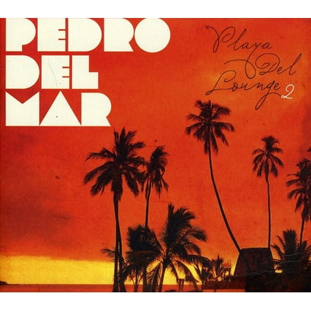 Playa Del Lounge, Vol. 2 (Best Souvenirs From Playa Del Carmen)