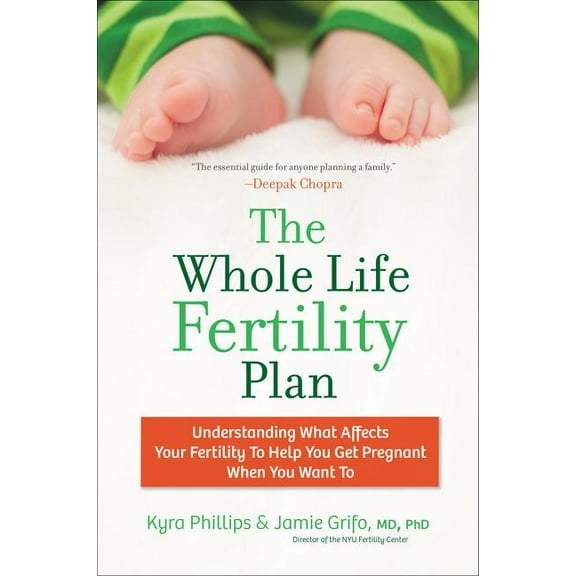 The Whole Life Fertility Plan: Understanding What Effects Your Fertility to Help You Get Pregnant When You Want to, (Paperback)