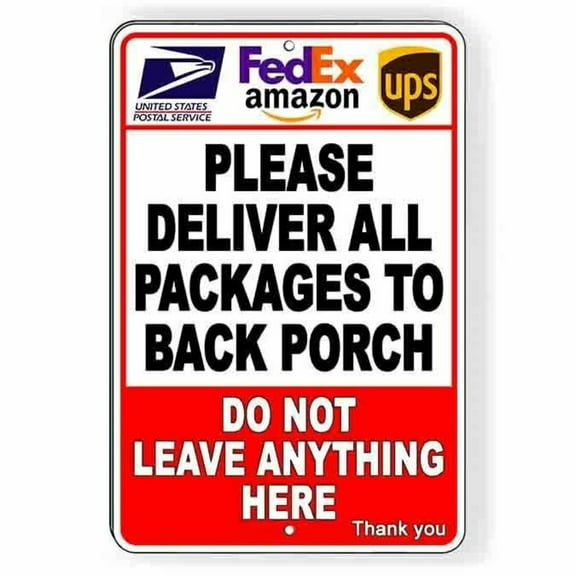 Deliveries To Back Porch Do Not Leave Here Sign SIZE: 8" x 12"