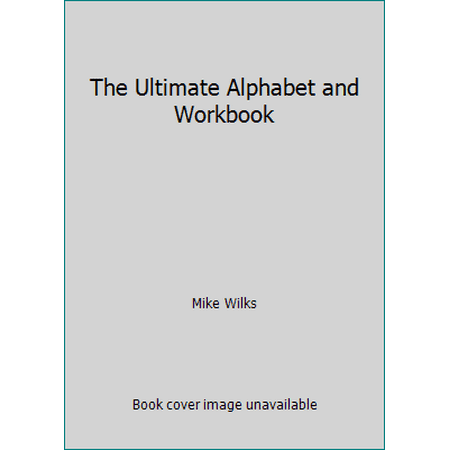 The Ultimate Alphabet and Workbook [Hardcover - Used]