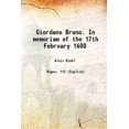 thumbnail image 1 of Giordano Bruno. In memoriam of the 17th February 1600 1905 [Hardcover], 1 of 1
