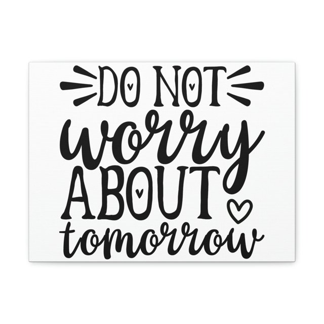 Scripture Walls Do Not Worry About Tomorrow Matthew 6:34 Christian Wall Art Print Ready to Hang Unframed